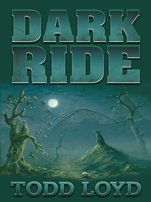 Title details for Dark Ride by Todd Loyd - Available